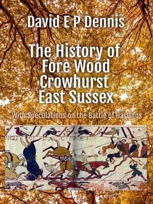 cover image of The History of Fore Wood, Crowhurst, East Sussex
